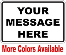 New Custom Sign With Text Personalized Aluminum Indoor / Outdoor 12" x 18" Sign