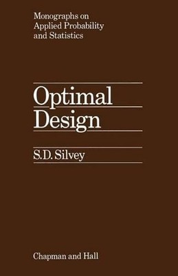 Optimal Design: An Introduction to the Theory for Parameter Estimation by S. Sil