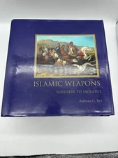 Islamic Weapons Maghrib to Moghul Anthony C Tirri Hardcover Reference Book