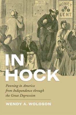 In Hock: Pawning in America from Independence through the Great Depression, Wolo