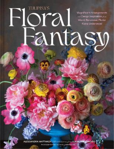 Kiana Underwood Tulipina’s Floral Fantasy (Copertina rigida)