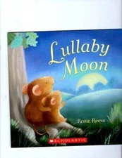 Lullaby Moon - Paperback By Rosie Reeve - VERY GOOD