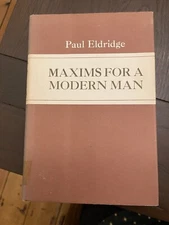 Maxims For A Modern Man by Paul Eldridge - © 1965 (HC,DJ)