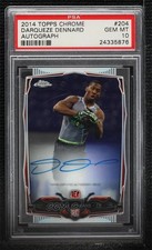 2014 Topps Chrome Rookie Auto Darqueze Dennard #204 PSA 10 GEM MT Auto 0e2x