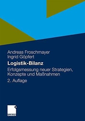 Logistik-Bilanz: Erfolgsmessung Neuer Strategien, Konzepte Buch Gabler Verlag