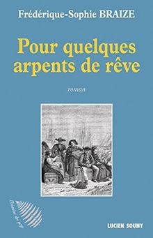 POUR QUELQUES ARPENTS DE REVE von BRAIZE FREDERIQUE-SO | Buch | Zustand gut