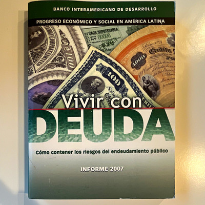 Banco Interamericano de Desarrollo Vivir con Deuda Informe 2007
