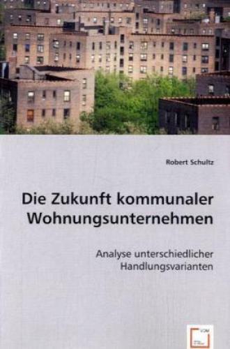 Thumbnail - Die Zukunft Kommunaler Wohnungsunternehmen Analyse Unterschiedlicher