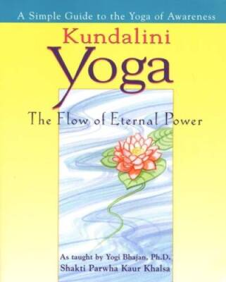 #ad Kundalini Yoga: The Flow of Eternal Power: A Simple Guide to the Yog VERY GOOD $6.15