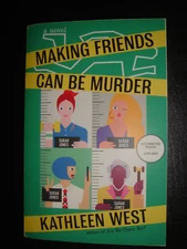 MAKING FRIENDS CAN BE MURDER BY KATHLEEN WEST UNCORRECTED PROOF 6/25 PB