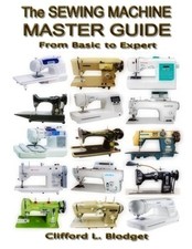 The Sewing Machine Master Guide From Basic to Expert