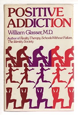 Positive Addiction by Glasser, William (1976) HCDJ VERY GOOD