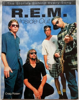 R. E. M. Inside Out : The Stories Behind Every Song by Craig Rosen (1997, PB)