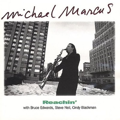 Michael Marcus - Reachin [New CD]