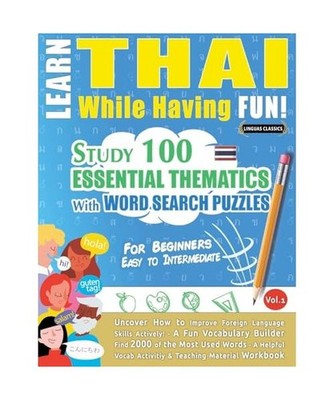 LEARN THAI WHILE HAVING FUN! - FOR BEGINNERS: EASY TO INTERMEDIATE - STUDY 100 E