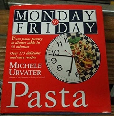 Monday-to-Friday Pasta Hardcover Michele Urvater