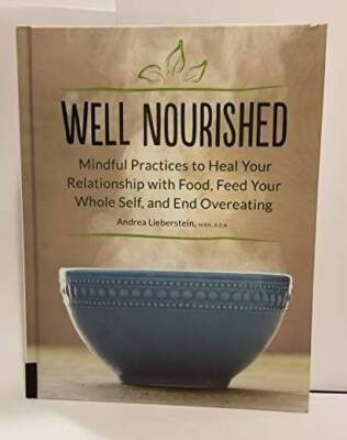Well Nourished: Mindful Practices to Heal Your as Relationship with - ACCEPTABLE