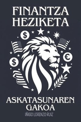 Finantza Heziketa: Askatasunaren Gakoa by I?igo Lorenzo Ruiz Paperback Book