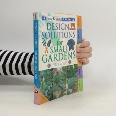 Design Solutions for Small Gardens  |  Peter McHoy