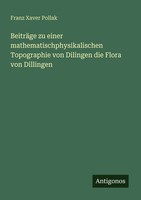 Franz Xaver Pollak | BeiträGe Zu Einer Mathematischphysikalischen Topographie...
