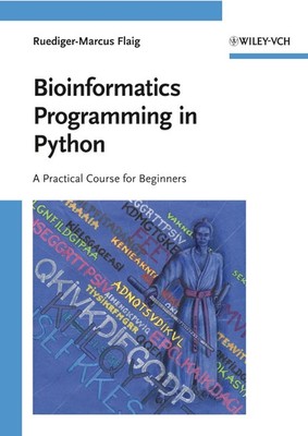 Bioinformatics Programming in Python | A Practical Course for Beginners | Flaig