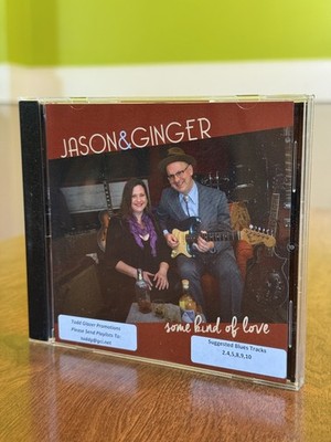 Jason and Ginger Some Kind of Love CD Blues 2016 Lost Canyon Records