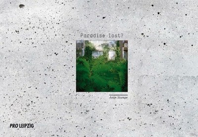 Paradise lost?: Auf der Suche nach dem Paradies im Plattenbau Buch Pro Leipzig
