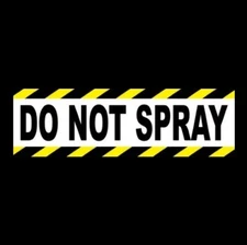 "DO NOT SPRAY" business industrial WARNING STICKER sign store company OSHA new