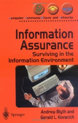 Information Assurance: Surviving in the Information Environment 