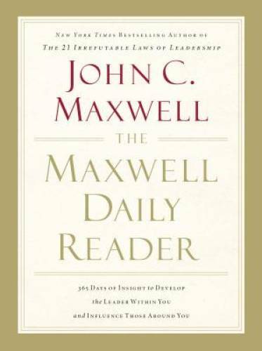 The Maxwell Daily Reader: 365 Days of Insight to Develop the Leader - VERY GOOD