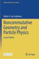 Noncommutative Geometry And Particle Physics Walter D. Van Suijlekom