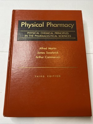 Physical Pharmacy Third Edition Martin, Swarbrick, Cammarata