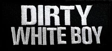 DIRTY WHITE BOY FUNNY MOTORCYCLE VEST IRON ON PATCH E-5