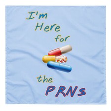 "Here for the PRNs" Bandana Mental Health Meds Psych Nursing Pharmacy