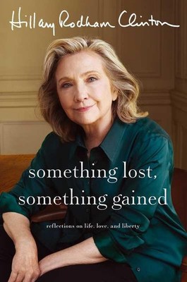 Hillary Rodham Clinton Something Lost, Something Gained
