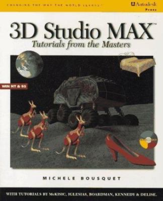 3D Studio MAX : Tutorials from the Masters Paperback Michele Bous, PB