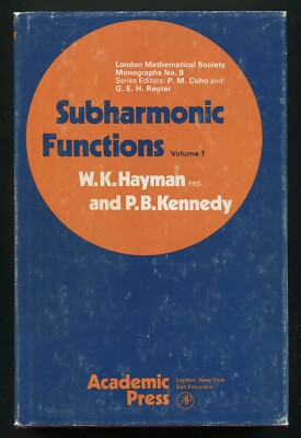 Subharmonic Functions : Volume 1 by W. K. Hayman, P. B. Kennedy
