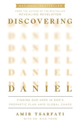 Discovering Daniel: Finding Our Hope in God s Prophetic Plan Amid Global C...