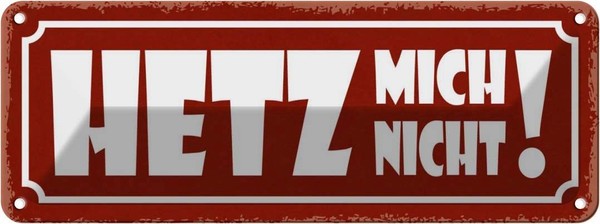 Blechschild 10X27 Cm Hetz Mich Nicht Dekoration Spruch Zitat Deko Geschenk Metal-image