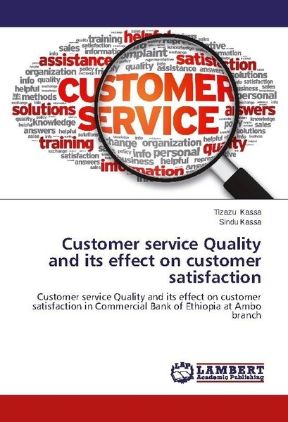 Customer Service Quality And Its Effect On Customer Satisfaction Tizazu Kassa-image
