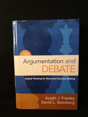 Argumentation and Debate: Critical Thinking - Freeley/Steinberg - 13th Ed HC