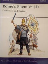 Men-At-Arms: Rome's Enemies (1) Germanics and Dacians by Peter Wilcox