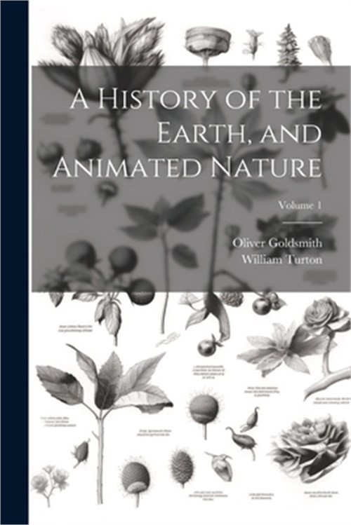 A History of the Earth, and Animated Nature; Volume 1 (Paperback or Softback)