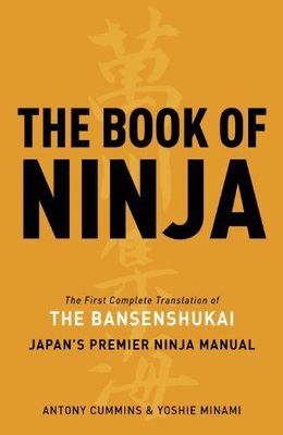 Book of Ninja : The First Complete Translation of The Bansenshukai, Japan's P...