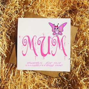 Mum Thanks For Not Swallowing Me Funny Mothers Day Birthday Card Butterfly Ebay