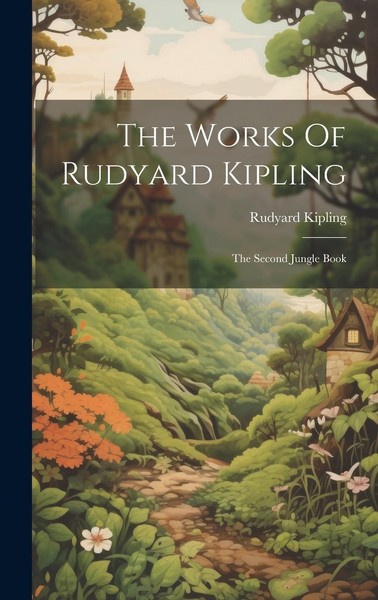 The Works Of Rudyard Kipling: The Second Jungle Book, Rudyard Kipling-image
