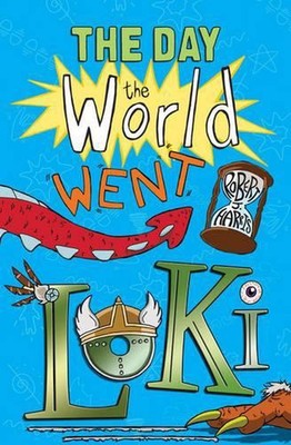 The Day the World Went Loki by Robert J. Harris (English) Paperback Book