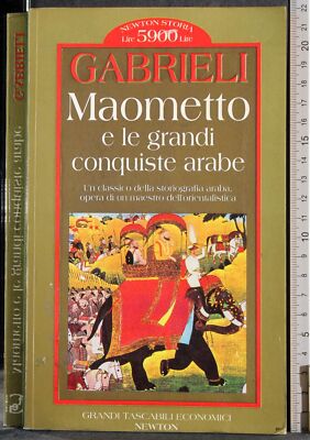 MAOMETTO E LE GRANDI CONQUISTE ARABE. FRANCESCO GABRIELI. NEWTON. 1ED.