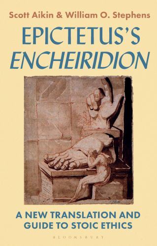 Epictetus's 'Encheiridion' : A New Translation and Guide to Stoic Ethics by ...