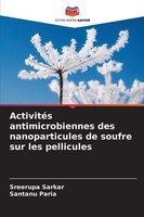 ActivitéS Antimicrobiennes Des Nanoparticules De Soufre Sur Les Pellicules Buch